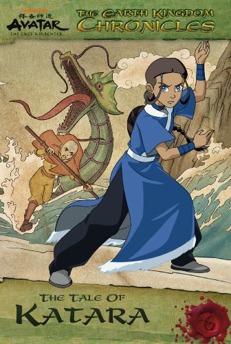 The Earth Kingdom Chronicles: The Tale of Katara (Avatar: The Last Airbender) by Nickelodeon Publishing