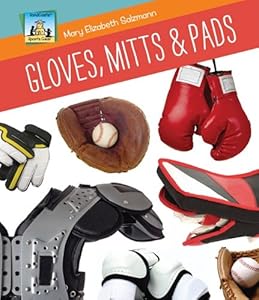 Gloves, Mitts &amp; Pads by Mary Elizabeth Salzmann