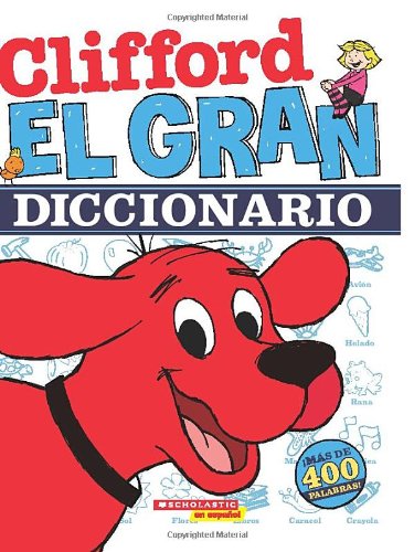 El gran diccionario de Clifford by Scholastic
