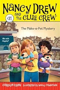 The Make-a-Pet Mystery (Nancy Drew and the Clue Crew Book 31)