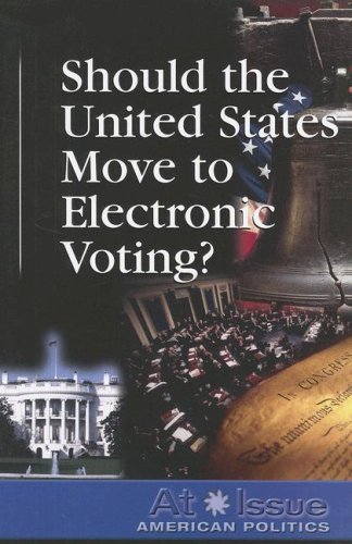 Should the U.S. Move toElectronic Voting? (At Issue Series) by Diane Andrews Henningfeld