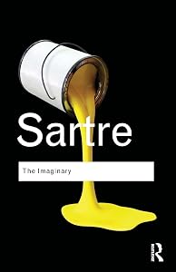 The Imaginary: A Phenomenological Psychology of the Imagination (Routledge Classics) by Jean-Paul Sartre