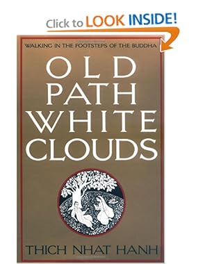 Old Path, White Clouds: Walking in the Footsteps of the Buddha