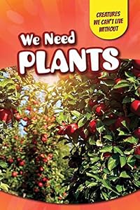 We Need Plants