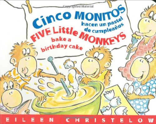 Cinco Monitos Hacen un Pastel de Cumpleanos / Five Little Monkeys Bake a Birthday Cake by Eileen Christelow
