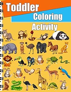 Toddler Coloring Activity: Animals Coloring Books for Kids by Valerie Kaelyn