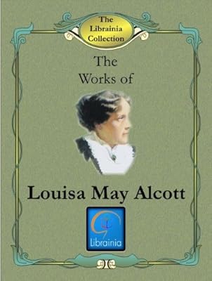 The Works of Louisa May Alcott