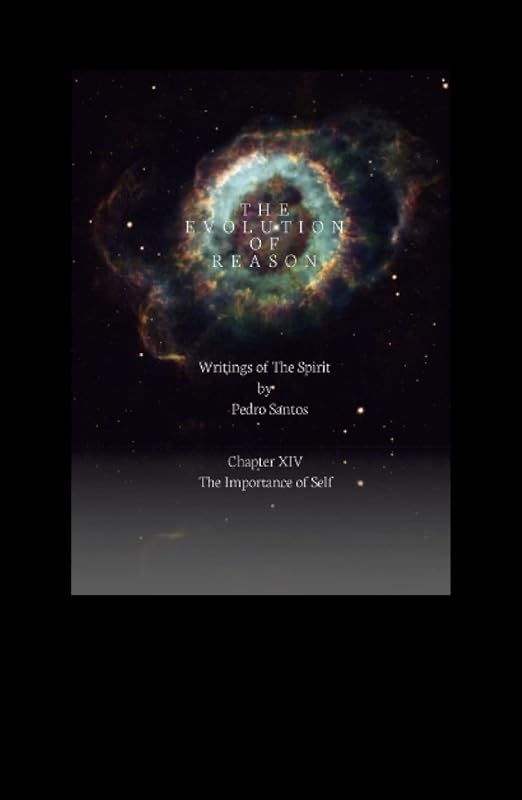 The Evolution of Reason: Chapter XIV - The Importance of Self by Pedro Santos