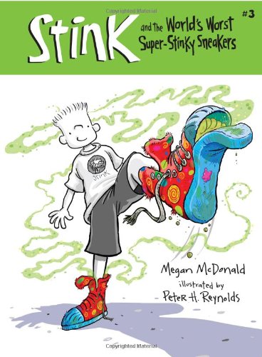 Stink and the World's Worst Super-Stinky Sneakers by Megan McDonald