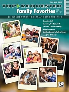 Top-Requested Family Favorites Sheet Music: 28 Classic Songs to Play and Sing Together
