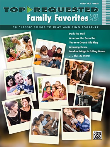 Top-Requested Family Favorites Sheet Music: 28 Classic Songs to Play and Sing Together by Alfred Publishing Staff