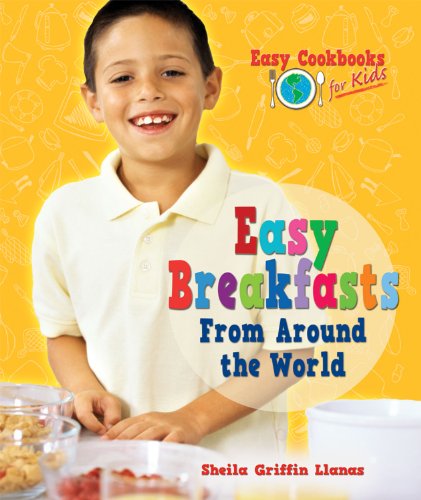 Easy Breakfasts from Around the World by Sheila Griffin Llanas