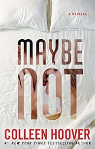 Maybe Not: A Novella