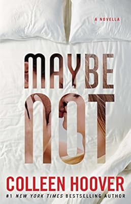 Maybe Not: A Novella
