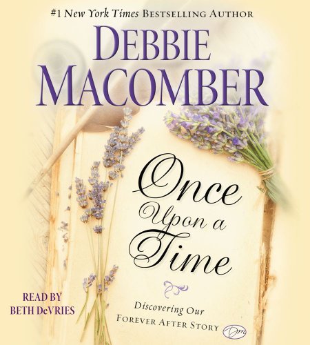 Once Upon a Time: Discovering Our Forever After Story by Debbie Macomber
