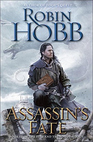 Assassin's Fate: Book III of the Fitz and the Fool trilogy by Robin Hobb