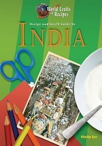Recipe and Craft Guide to India
