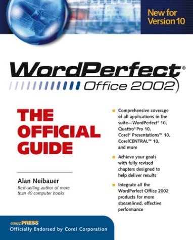 WordPerfect Office 2002: The Official Guide (Osborne CORELPRESSTM Series) by Alan R. Neibauer