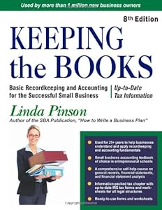 Keeping the Books: Basic Recordkeeping and Accounting for Small Business by Linda Pinson