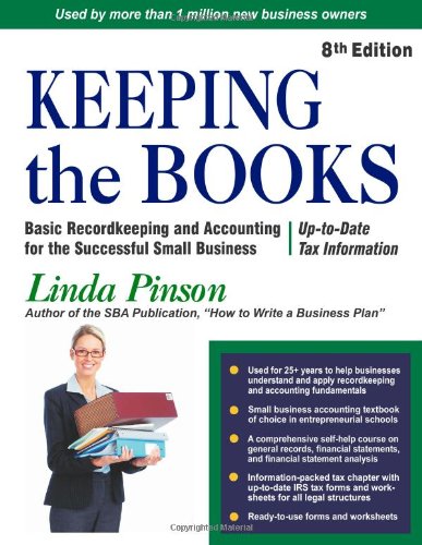 Keeping the Books: Basic Recordkeeping and Accounting for Small Business by Linda Pinson