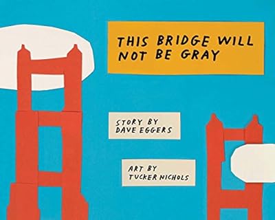 This Bridge Will Not Be Gray
