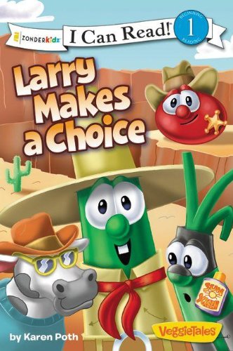 Larry Makes a Choice / VeggieTales / I Can Read! by Karen Poth
