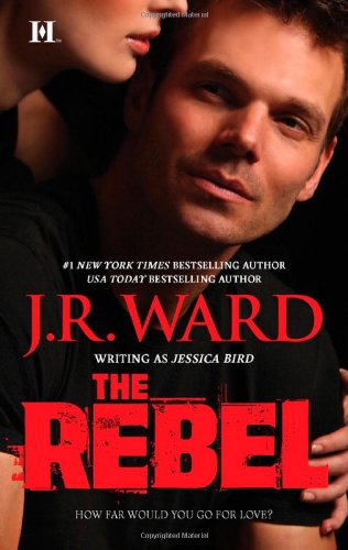 The rebel by J  R Ward