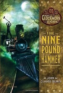 The Nine Pound Hammer (The Clockwork Dark, Book 1)