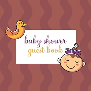 Baby Shower Guest Book: Baby Shower Guestbook with Advice for Parents, Bonus Gift Tracker Log, Keepsake Pages, Duck & Baby with Chocolate Color Cover