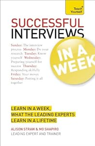 Succeeding at Interviews In a Week A Teach Yourself Guide by Mo Shapiro  ,