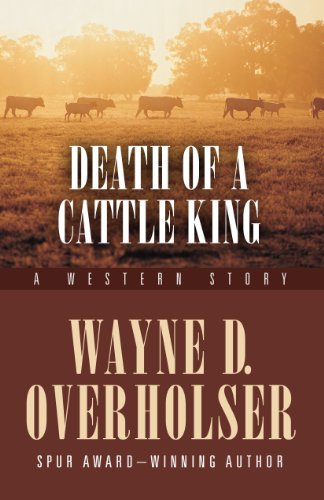 Death of a Cattle King: A Western Story by Wayne D. Overholser