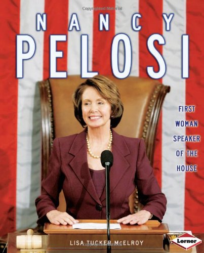 Nancy Pelosi: First Woman Speaker of the House (Gateway Biographies) by Lisa Tucker McElroy