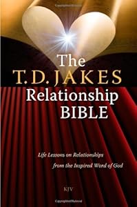 The T.D. Jakes Relationship Bible: Life Lessons on Relationships from the Inspired Word of God