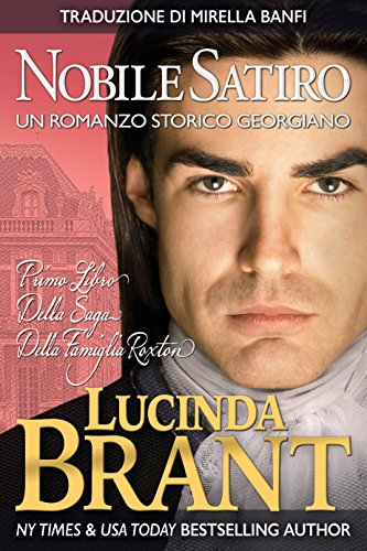Lucinda Brant - Roxton vol.01. Nobile Satiro: un romanzo storico Georgiano (2012)