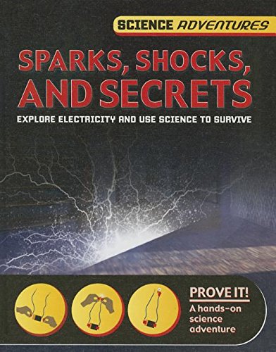 Sparks, Shocks, and Secrets by Richard Spilsbury