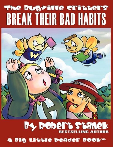 Break Their Bad Habits (The Bugville Critters #9, Lass Ladybug's Adventures Series, Deluxe Edition) (Bugville Critters: Lass Ladybug's Adventures Deluxe) by Robert Stanek