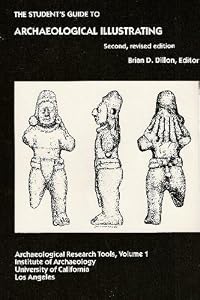 Student's Guide to Archaeological Illustrating (ARCHAEOLOGICAL RESEARCH TOOLS)