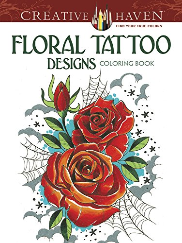 Creative Haven Floral Tattoo Designs Coloring Book (Adult Coloring)