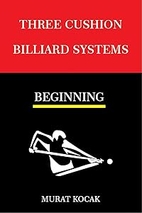 THREE CUSHION BILLIARD SYSTEMS: BEGINNING (DIAMOND SYSTEMS)