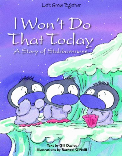 I Won't Do That Today: A Story of Stubbornness by Gill Davies