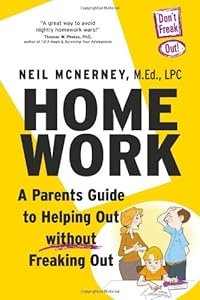 Homework: A Parent's Guide To Helping Out Without Freaking Out! by Neil McNerney