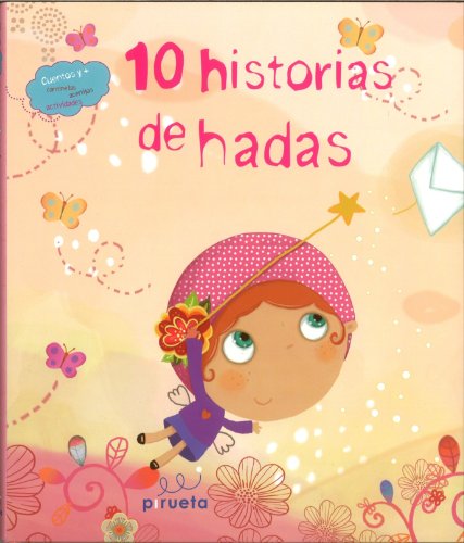 10 historias de hadas (Spanish Edition) (Cuentos Y + Cantinelas, Acertijos, Actividades) by Various authors