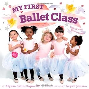 My First Ballet Class: A Book with Foldout Pages by Alyssa Satin Capucilli  ,