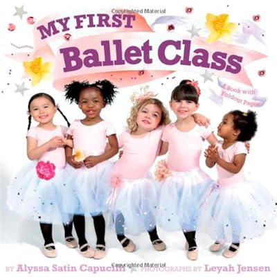 My First Ballet Class: A Book with Foldout Pages