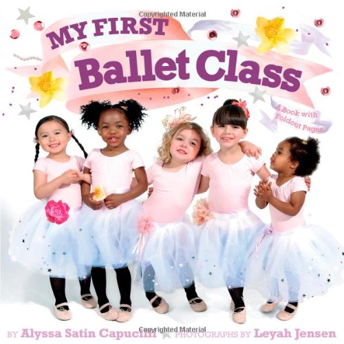My First Ballet Class: A Book with Foldout Pages by Alyssa Satin Capucilli  ,