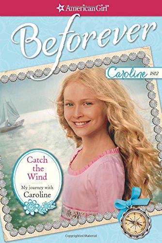 Catch the Wind: My Journey with Caroline by Kathleen Ernst