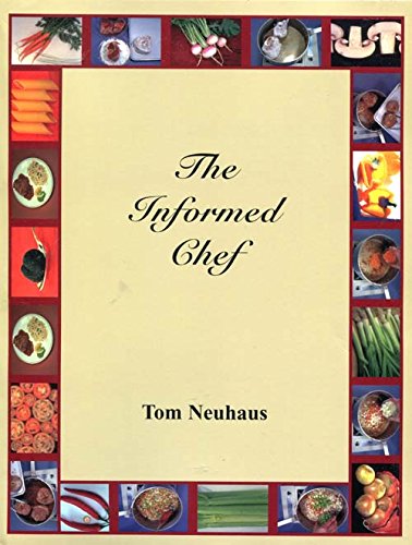 The Informed Chef by Tom Neuhaus