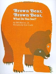 Brown Bear, Brown Bear, What Do You See?