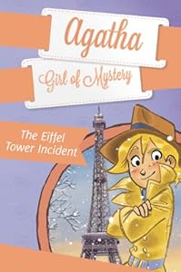 The Eiffel Tower Incident #5 (Agatha: Girl of Mystery)