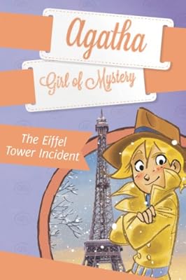 The Eiffel Tower Incident #5 (Agatha: Girl of Mystery)